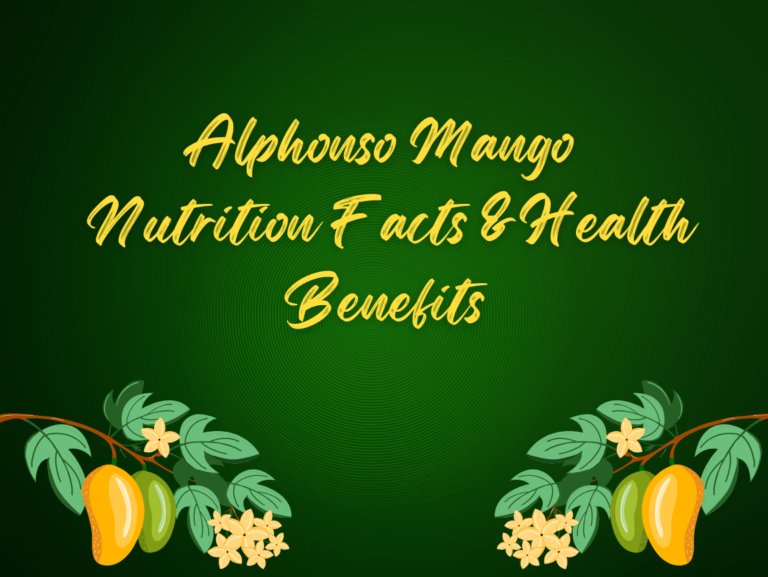 Alphonso Mango: Nutrition Facts and Health Benefits